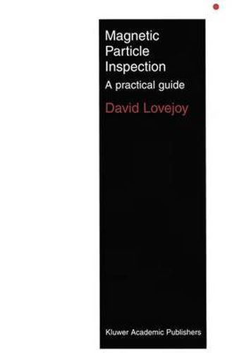 Cover image for Magnetic Particle Inspection: A practical guide