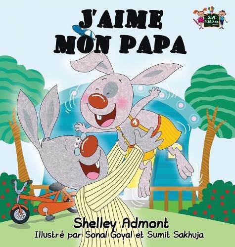 J'aime mon papa: I Love My Dad (French Edition)