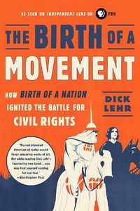 Cover image for The Birth of a Movement: How Birth of a Nation Ignited the Battle for Civil Rights