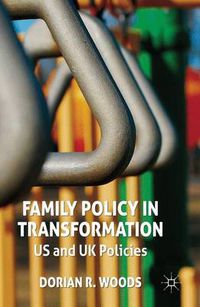 Cover image for Family Policy in Transformation: US and UK Policies
