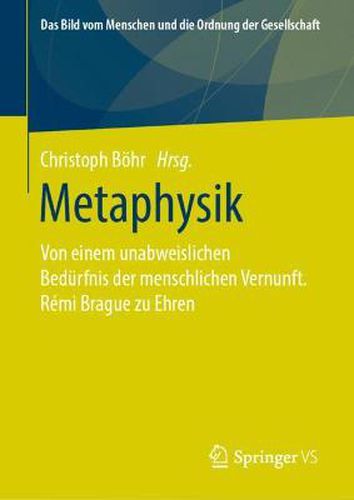 Cover image for Metaphysik: Von einem unabweislichen Bedurfnis der menschlichen Vernunft. Remi Brague zu Ehren