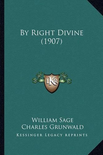 Cover image for By Right Divine (1907)