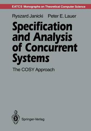 Cover image for Specification and Analysis of Concurrent Systems: The COSY Approach