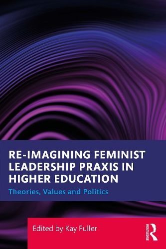 Cover image for Reimagining Feminist Leadership Praxis in Higher Education