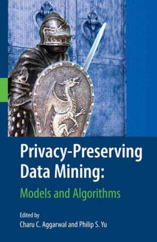 Cover image for Privacy-Preserving Data Mining: Models and Algorithms