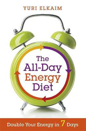Cover image for The All-Day Energy Diet: Double Your Energy in 7 Days