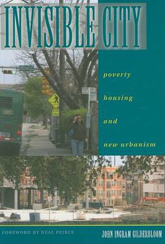 Cover image for Invisible City: Poverty, Housing, and New Urbanism