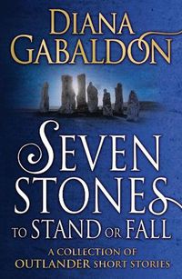 Cover image for Seven Stones to Stand or Fall: A Collection of Outlander Short Stories