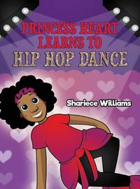 Cover image for Princess Heart Learns To Hip Hop Dance