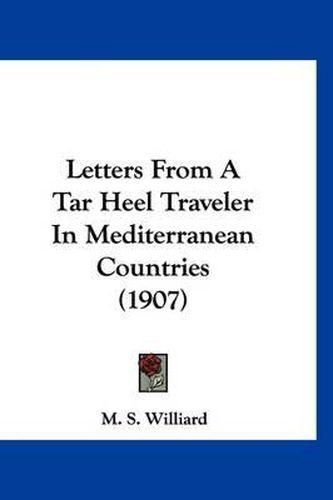 Cover image for Letters from a Tar Heel Traveler in Mediterranean Countries (1907)