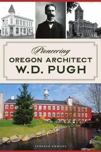 Cover image for Pioneering Oregon Architect W.D. Pugh