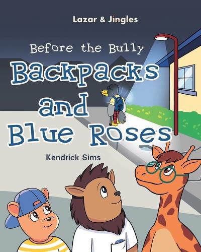 Cover image for Backpacks and Blue Roses: Before the Bully