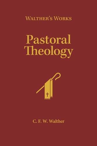 Walther's Works: Pastoral Theology