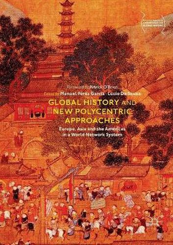 Cover image for Global History and New Polycentric Approaches: Europe, Asia and the Americas in a World Network System