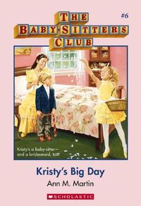 Cover image for Kristy's Big Day (The Baby-Sitters Club, Book 6)