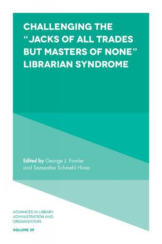 Cover image for Challenging the  Jacks of All Trades but Masters of None  Librarian Syndrome