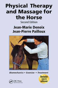 Cover image for Physical Therapy and Massage for the Horse: Biomechanics-Excercise-Treatment, Second Edition