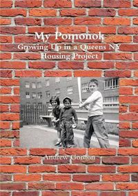 Cover image for My Pomonok: Growing Up in a Queens Ny Housing Project