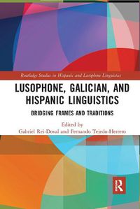 Cover image for Lusophone, Galician, and Hispanic Linguistics: Bridging Frames and Traditions