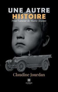 Cover image for Une autre histoire: Pour l'amour de Marie-Jeanne