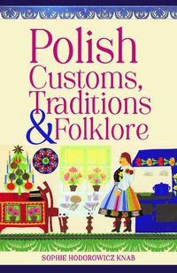 Cover image for Polish Customs, Traditions & Folklore
