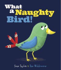 Cover image for What a Naughty Bird