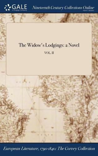 Cover image for The Widow's Lodgings: A Novel; Vol. II