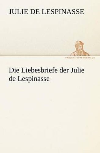 Cover image for Die Liebesbriefe Der Julie de Lespinasse