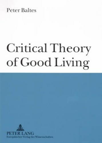 Cover image for Critical Theory of Good Living
