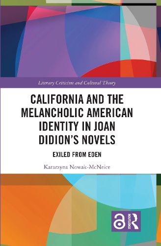 Cover image for California and the Melancholic American Identity in Joan Didion's Novels: Exiled from Eden