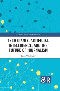 Cover image for Tech Giants, Artificial Intelligence, and the Future of Journalism