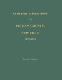 Cover image for Cemetery Inscriptions of Putnam County, New York 1759-1925