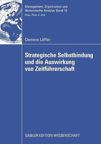 Strategische Selbstbindung Und Die Auswirkung Von Zeitfuhrerschaft