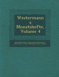 Cover image for Westermanns Monatshefte, Volume 4