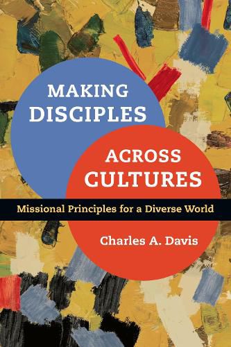 Cover image for Making Disciples Across Cultures - Missional Principles for a Diverse World