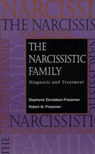 Cover image for The Narcissistic Family: Diagnosis and Treatment