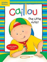 Cover image for Caillou: The Little Artist: Ready-to-display wall art