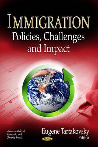 Cover image for Immigration: Policies, Challenges & Impact