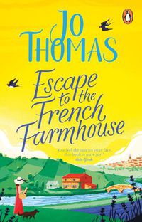 Cover image for Escape to the French Farmhouse: The #1 Kindle Bestseller
