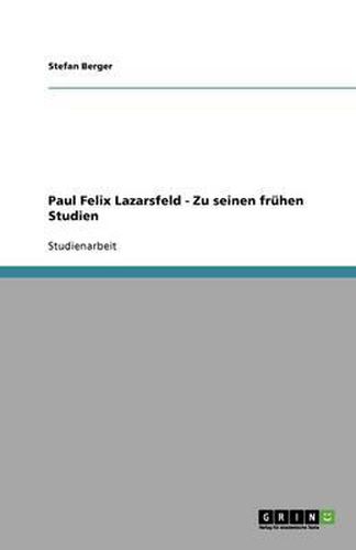 Paul Felix Lazarsfeld - Zu seinen fruhen Studien