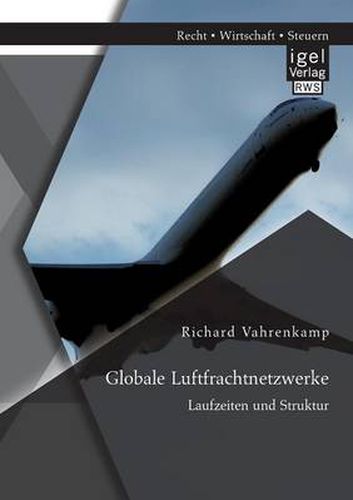 Cover image for Globale Luftfrachtnetzwerke - Laufzeiten und Struktur