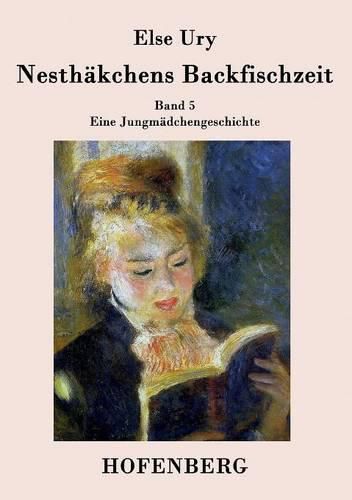 Cover image for Nesthakchens Backfischzeit: Band 5 Eine Jungmadchengeschichte