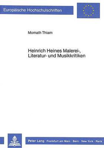 Cover image for Heinrich Heines Malerei-, Literatur- Und Musikkritiken: Die Verbindung Von Kunstreflexion Und Politischer Reflexion