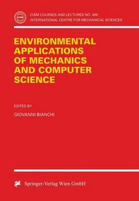 Cover image for Environmental Applications of Mechanics and Computer Science: Proceedings of CISM 30th Anniversary Conference Udine, May 29, 1999