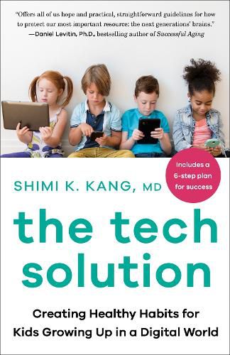 Cover image for The Tech Solution: Creating Healthy Habits for Kids Growing Up in a Digital World