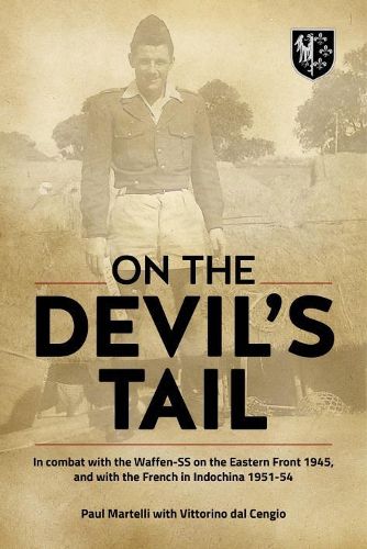 Cover image for On the Devil's Tail: In Combat with the Waffen-Ss on the Eastern Front 1945, and with the French in Indochina 1951-54