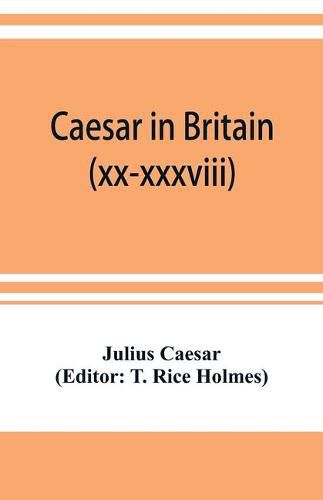 Cover image for Caesar in Britain: C. Iuli Caesaris de bello gallico commentarii quartus (xx-xxxviii) et quintus