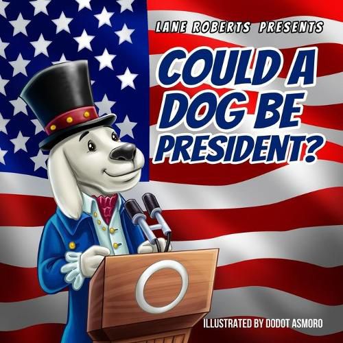 Cover image for Could A Dog Be President?