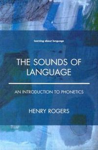 Cover image for The Sounds of Language: An Introduction to Phonetics