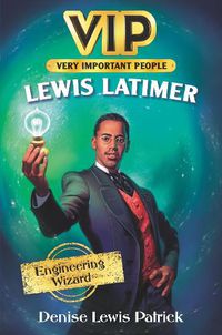 Cover image for VIP: Lewis Latimer: Engineering Wizard